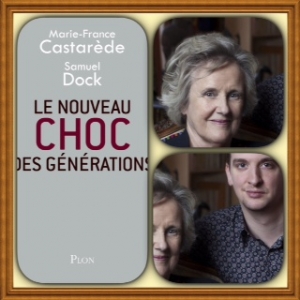 Le nouveau choc des générations par Marie-France CASTAREDE, Samuel DOCK/ ed Plon